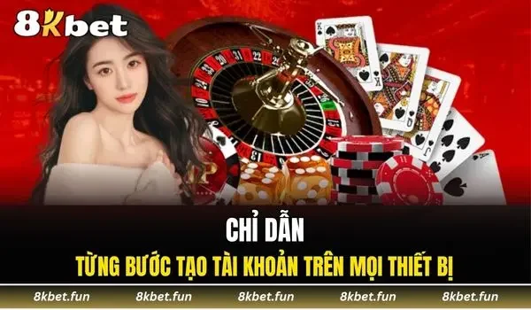 Chỉ dẫn từng bước tạo tài khoản trên mọi thiết bị