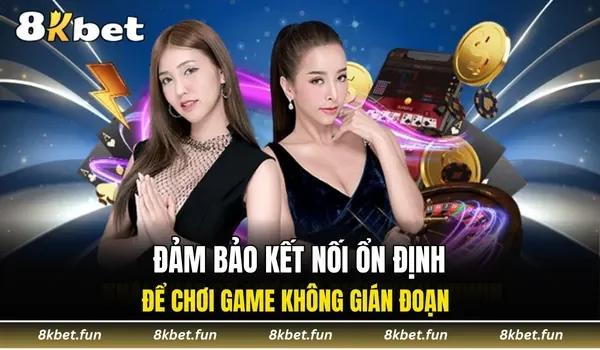 Đảm bảo kết nối ổn định để chơi game không gián đoạn