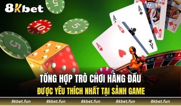 Tổng hợp trò chơi hàng đầu được yêu thích nhất tại sảnh game